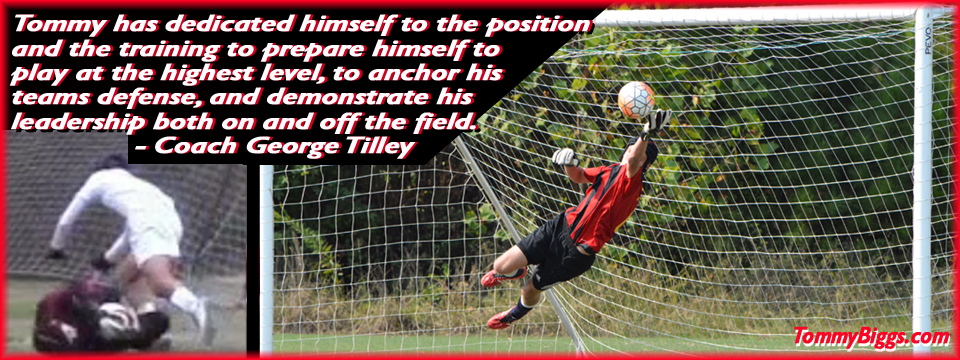 DEDICATION & WORK ETHIC: Tommy Biggs Soccer Goal Keeper